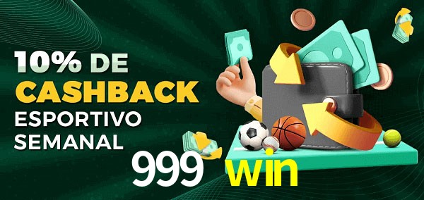 10% de bônus de cashback na 999 win